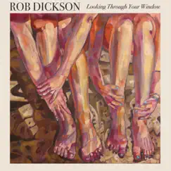 Looking Through Your Window by Rob Dickson album reviews, ratings, credits