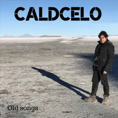 Old Songs by Caldcelo album reviews, ratings, credits