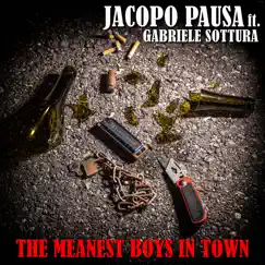 The Meanest Boys In Town (feat. Gabriele Sottura) - Single by Jacopo Pausa album reviews, ratings, credits