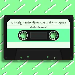 Candy Rain (feat. VOCALOID Fukase) Song Lyrics