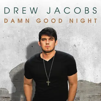 Damn Good Night - EP by Drew Jacobs album download