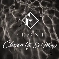 Closer (feat. Es May) Song Lyrics