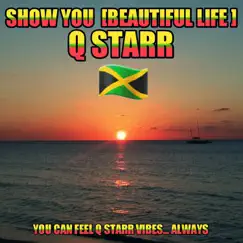 Show You [Beautiful Life] - Single by Q Starr album reviews, ratings, credits