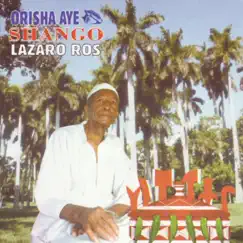 Colección Orisha Ayé. Shangó by Lázaro Ros & Grupo Olorún album reviews, ratings, credits