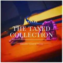 The Taxed Collection: Personal Favorite Songs by Rocket album reviews, ratings, credits