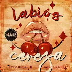 Labios Cereza - Single by David Bernal & Marco Soriano album reviews, ratings, credits