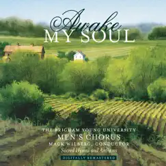 Awake My Soul: Sacred Hymns & Anthems by BYU Men's Chorus, BYU Philharmonic Orchestra & Mack Wilberg album reviews, ratings, credits