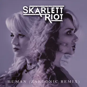 Download Human (Zardonic Remix) Skarlett Riot MP3