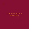 Francesco Totti (feat. Baendit) - Single album lyrics, reviews, download