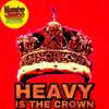 Heavy Is the Crown - Single album lyrics, reviews, download