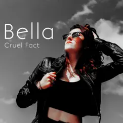 Cruel Fact - Single by Bella album reviews, ratings, credits