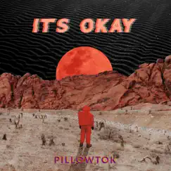 It's Okay - Single by PillowTok album reviews, ratings, credits