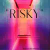 "Risky" - Single album lyrics, reviews, download