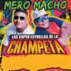 Las Super Estrellas de la Champeta: Mero Macho - Single album lyrics, reviews, download