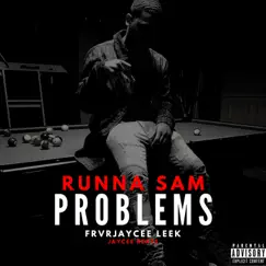 Problems (feat. Frvrjaycee & Leek) - Single by Runna Sam album reviews, ratings, credits