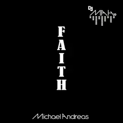 Faith - Single by DJ MAH Michael Andreas album reviews, ratings, credits