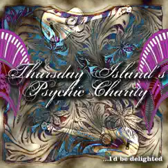 I'd Be Delighted - EP by Thursday Island's Psychic Charity album reviews, ratings, credits