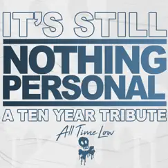 It's Still Nothing Personal: A Ten Year Tribute by All Time Low album reviews, ratings, credits