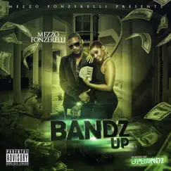 Bandz up Vol. 1 (feat. Dj Bandz) by Mezzo Fonzerelli album reviews, ratings, credits