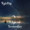 Edge of Yesterday - Single album lyrics, reviews, download