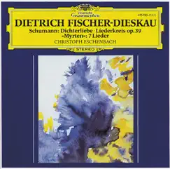 Schumann: Dichterliebe, Liederkreis, Op. 39 & Selections from 