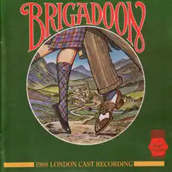 Brigadoon (1988 London Cast Recording) by Alan Jay Lerner & Frank Loesser album reviews, ratings, credits