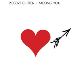 Missing You - Single by Robert Cotter album reviews, ratings, credits