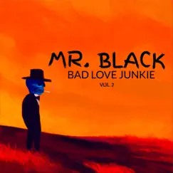 Mr. Black, Vol. 2 - EP by Bad Love Junkie album reviews, ratings, credits