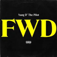 Fwd - Single by Yung D' the Pilot album reviews, ratings, credits
