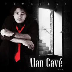 Timeless Vol. 2 by Alan Cavé album reviews, ratings, credits