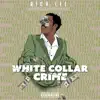 White Collar Crime - Single album lyrics, reviews, download