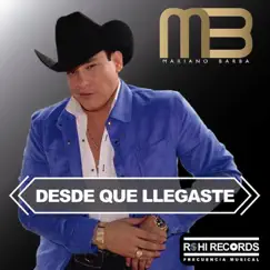 Desde Que Llegaste - Single by Mariano Barba album reviews, ratings, credits