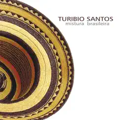 Mistura Brasileira by Turibio Santos album reviews, ratings, credits