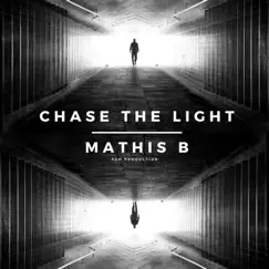 Chase the Light (Radio Edit) - Single by Mathis B album reviews, ratings, credits