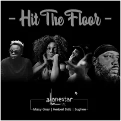 Hit the Floor (feat. Macy Gray, sughee & HerbertSkillz) - Single by Alonestar album reviews, ratings, credits