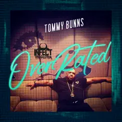 OverRated - Single by Tommy Bunns album reviews, ratings, credits