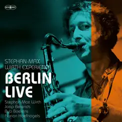 Berlin Live by Stephan-Max Wirth & Experience album reviews, ratings, credits