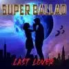 Super Ballad - Single album lyrics, reviews, download