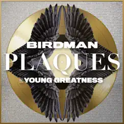 Plaques (feat. Young Greatness) - Single by Birdman album reviews, ratings, credits