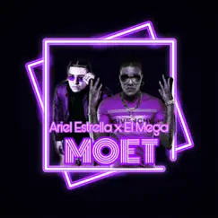 Moet (feat. El Mega) - Single by Ariel Estrella album reviews, ratings, credits