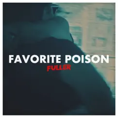 Favorite Poison - Single by Fuller album reviews, ratings, credits