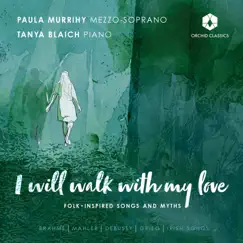 I Will Walk With My Love by Paula Murrihy & Tanya Blaich album reviews, ratings, credits