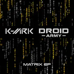 Matrix - EP by K-MRK & Droid Army album reviews, ratings, credits