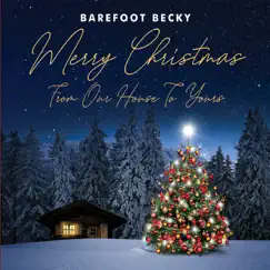 Merry Christmas from Our House to Yours by Barefoot Becky album reviews, ratings, credits