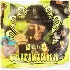 Caipirinha - Single by Sebá album reviews, ratings, credits