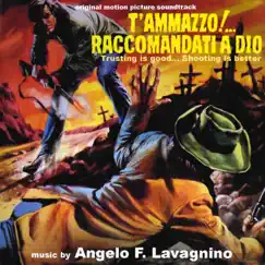 T’ammazzo!...Raccomandati a Dio (Original Motion Picture Soundtrack) by Angelo Francesco Lavagnino album reviews, ratings, credits