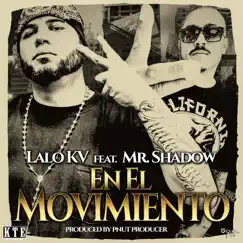 En el Movimiento (feat. Mr. Shadow) - Single by Lalo Kv album reviews, ratings, credits