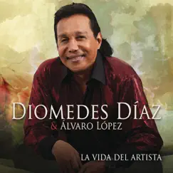 La Vida del Artista by Diomedes Díaz & Álvaro López album reviews, ratings, credits