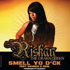 Smell Yo D*ck (feat. Aviance & Real) - Single by Riskay album reviews, ratings, credits