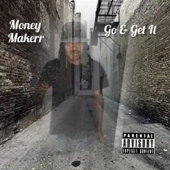 Go & Get It by Money Makerr album reviews, ratings, credits